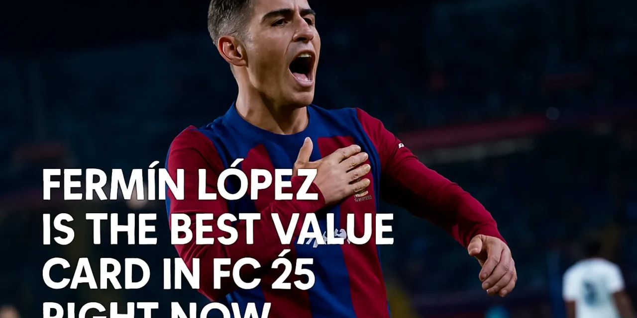 Fermín López is the best value card in FC 25 right now