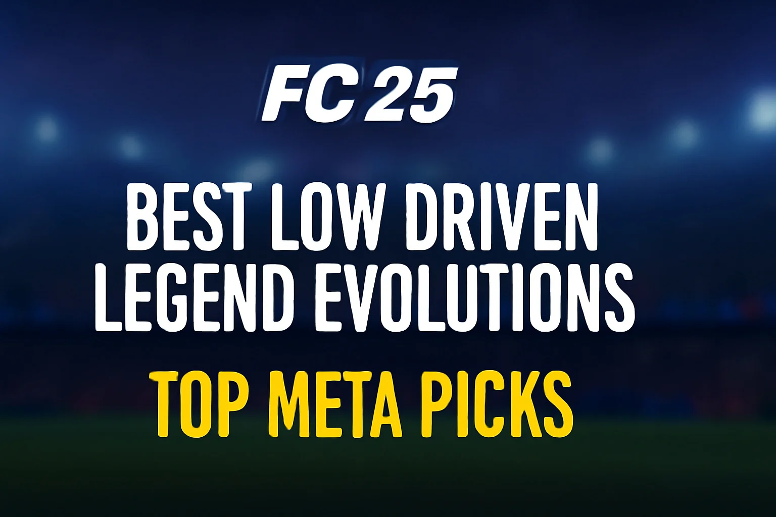 Best low driven legend evolutions in FC 25: Top meta picks - News - FUTFC Best low driven legend evolutions in FC 25: Top meta picks - News - FUTFC