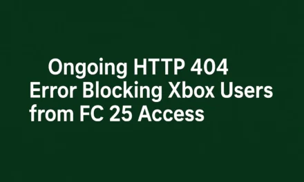 Ongoing HTTP 404 Error Blocking Xbox Users from FC 25 Access