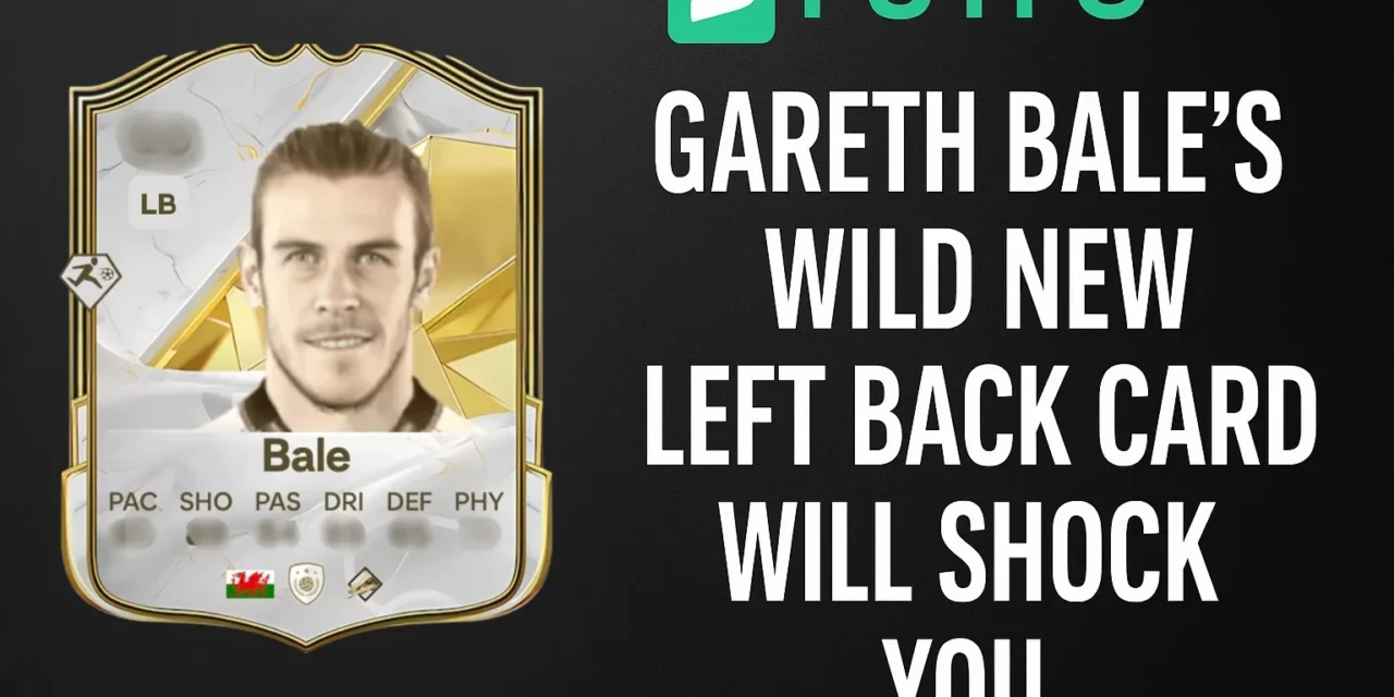Gareth Bale’s Wild New Left Back Card Will Shock You