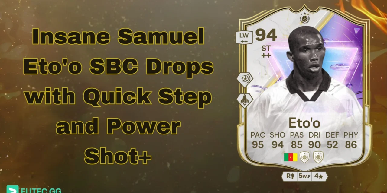 Insane Samuel Eto’o SBC Drops with Quick Step and Power Shot+