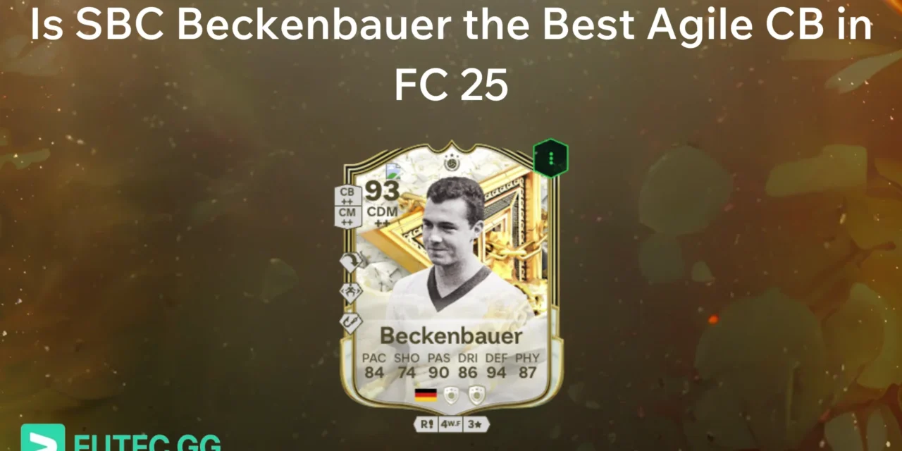 Is SBC Beckenbauer the Best Agile CB in FC 25