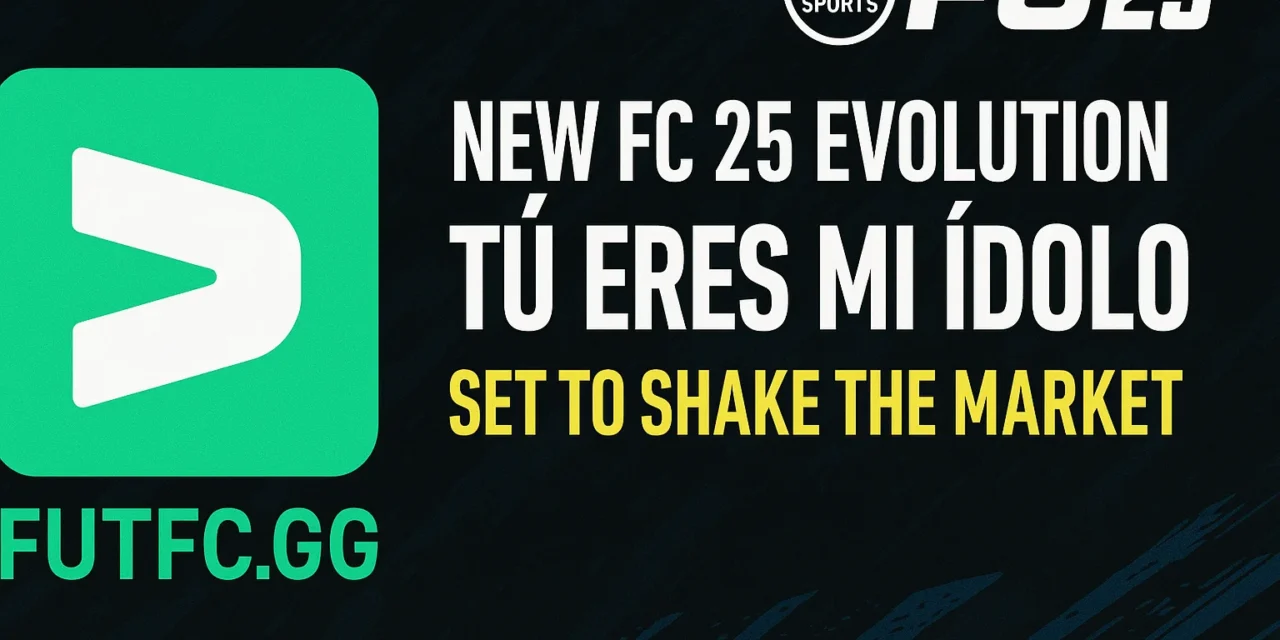New FC 25 Evolution Tu Eres Mi Idolo Set to Shake the Market