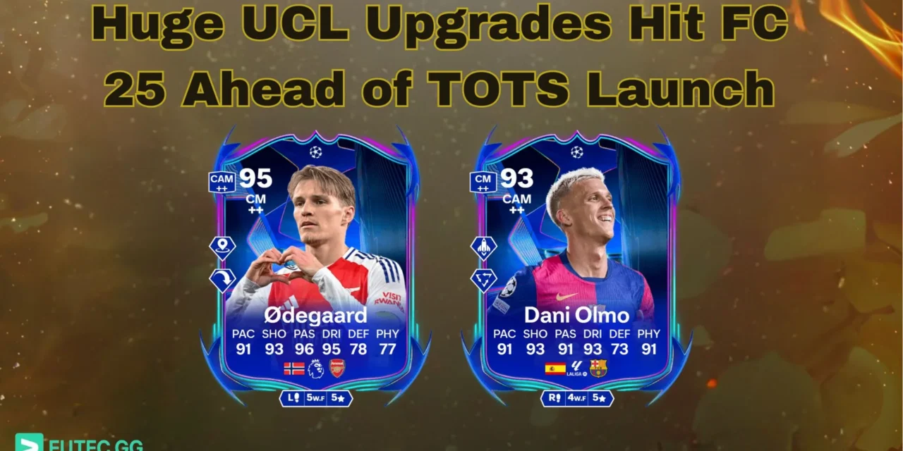 Huge UCL Upgrades Hit FC 25 Ahead of TOTS Launch
