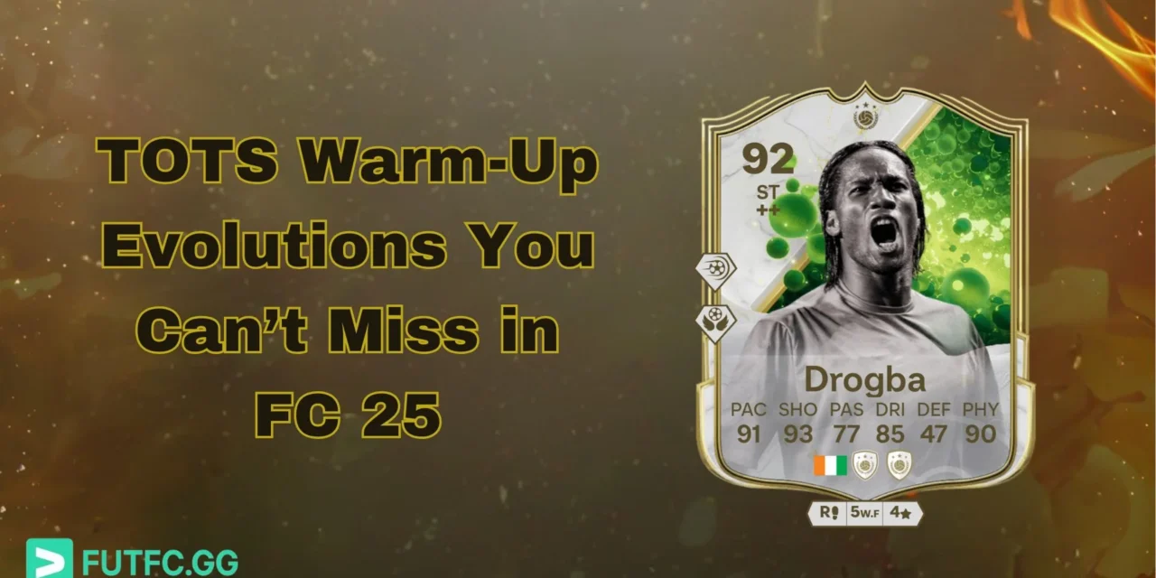 TOTS Warm-Up Evolutions You Can’t Miss in FC 25