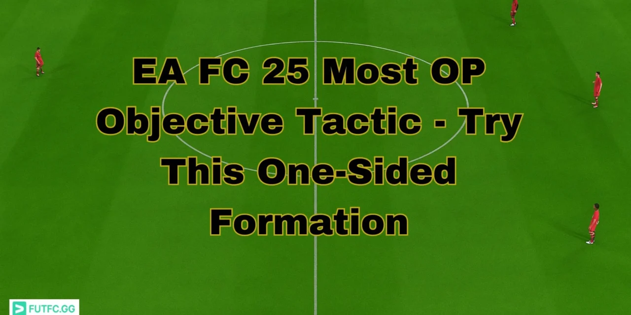 EA FC 25 Most OP Objective Tactic – Try This One-Sided Formation