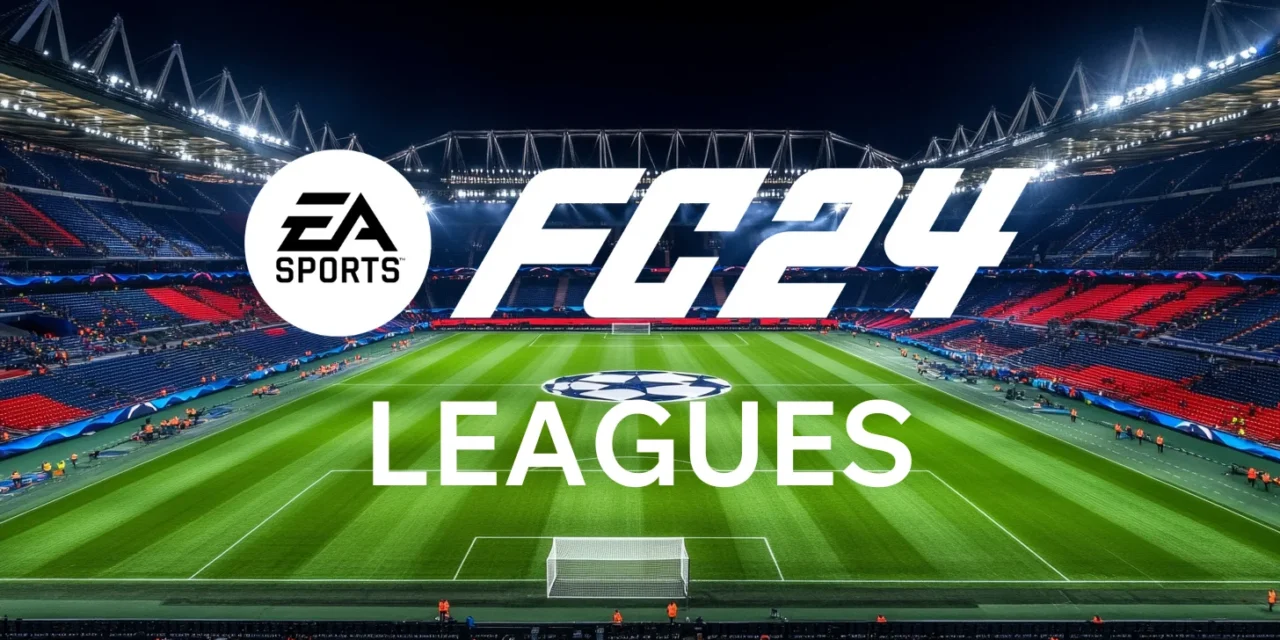 EA FC 24 Leagues – Ultimate Guide for EAFC Fans