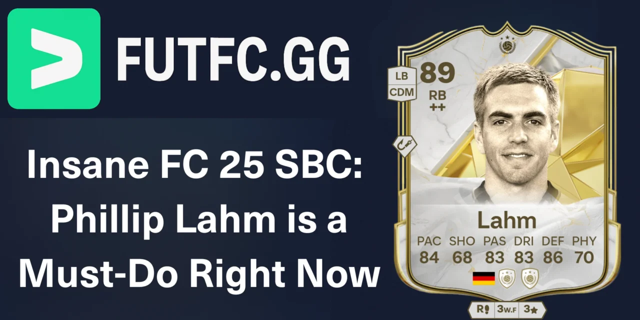 Insane FC 25 SBC: Phillip Lahm is a Must-Do Right Now
