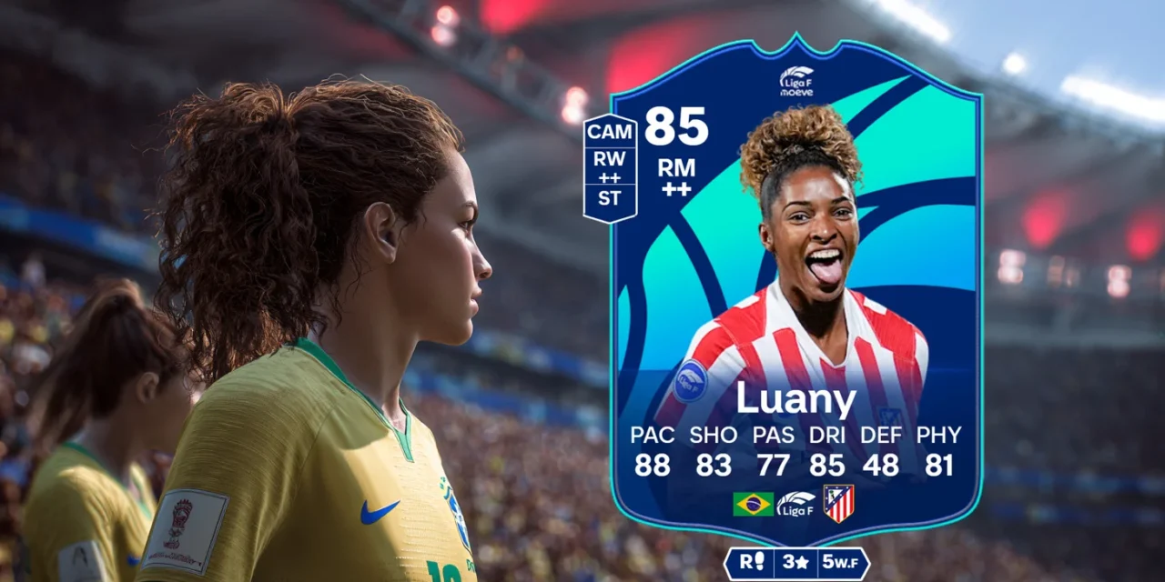 Luany Player of the Month SBC review: Unstoppable finishing in FC 26