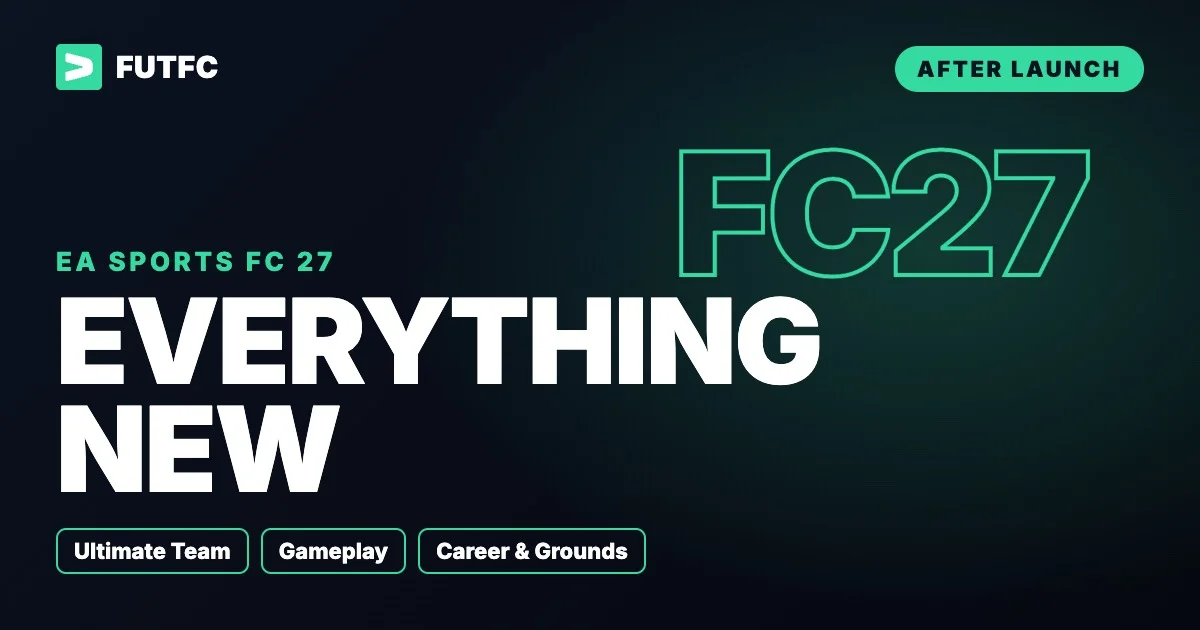 Everything New in FC 27: What Actually Changed After Launch? - EA FC 27 - FUTFC